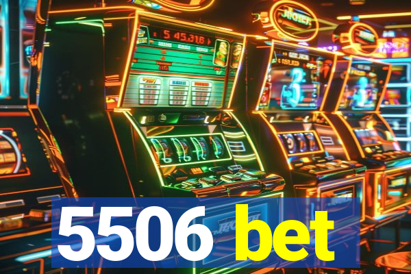 5506 bet